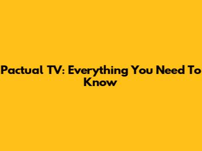 Pactual TV: Everything You Need To Know
