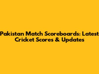 Pakistan Match Scoreboards: Latest Cricket Scores & Updates