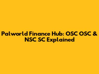 Palworld Finance Hub: OSC OSC & NSC SC Explained