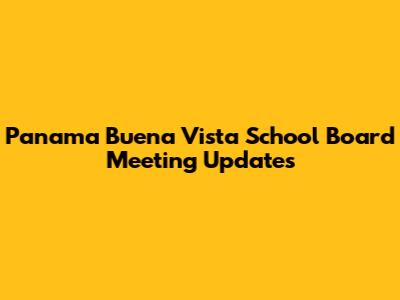 Panama Buena Vista School Board Meeting Updates