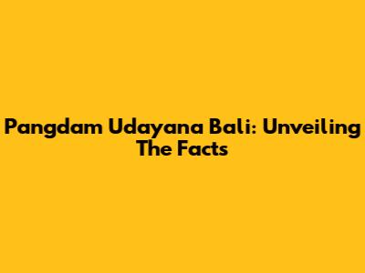 Pangdam Udayana Bali: Unveiling The Facts
