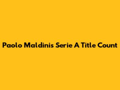 Paolo Maldini's Serie A Title Count