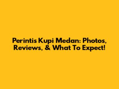 Perintis Kupi Medan: Photos, Reviews, & What To Expect!