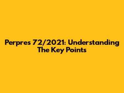 Perpres 72/2021: Understanding The Key Points