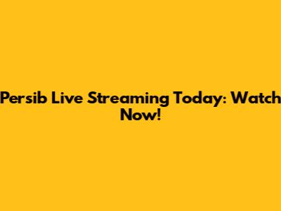 Persib Live Streaming Today: Watch Now!