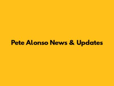Pete Alonso News & Updates