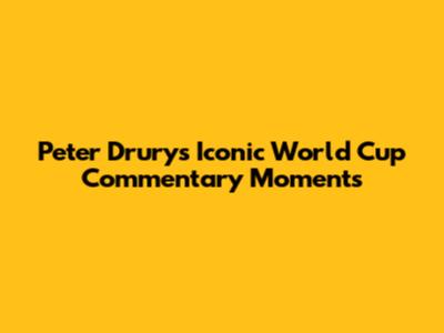 Peter Drury's Iconic World Cup Commentary Moments