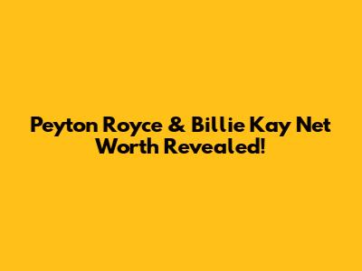 Peyton Royce & Billie Kay Net Worth Revealed!