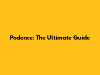 Podence: The Ultimate Guide