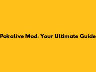 Pokalive Mod: Your Ultimate Guide