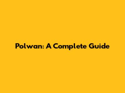 Polwan: A Complete Guide
