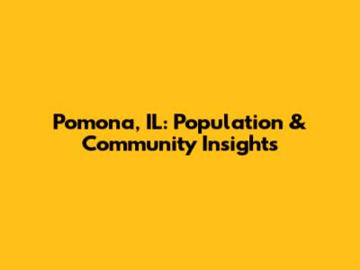 Pomona, IL: Population & Community Insights