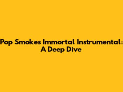 Pop Smoke's Immortal Instrumental: A Deep Dive