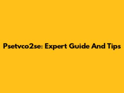 Psetvco2se: Expert Guide And Tips