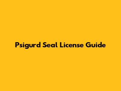 Psigurd Seal License Guide