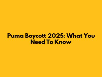Puma Boycott 2025: What You Need To Know