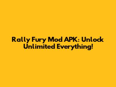 Rally Fury Mod APK: Unlock Unlimited Everything!