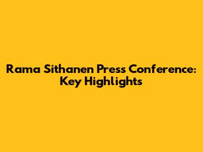 Rama Sithanen Press Conference: Key Highlights