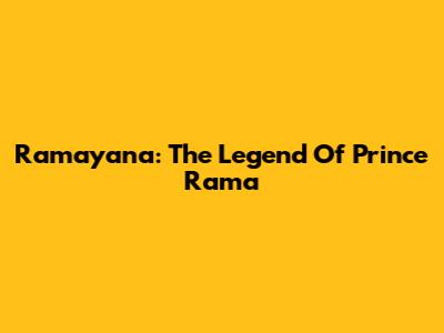 Ramayana: The Legend Of Prince Rama