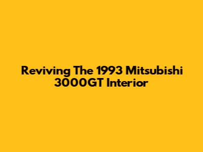 Reviving The 1993 Mitsubishi 3000GT Interior