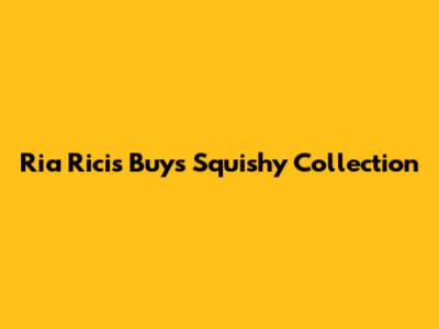 Ria Ricis Buys Squishy Collection