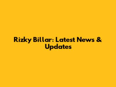 Rizky Billar: Latest News & Updates
