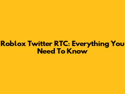 Roblox Twitter RTC: Everything You Need To Know