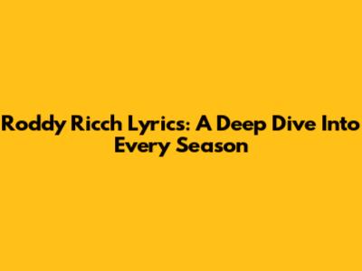 Roddy Ricch Lyrics: A Deep Dive Into Every Season