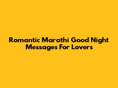 Romantic Marathi Good Night Messages For Lovers