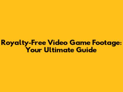 Royalty-Free Video Game Footage: Your Ultimate Guide
