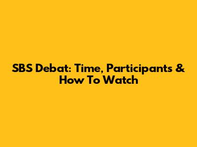 SBS Debat: Time, Participants & How To Watch