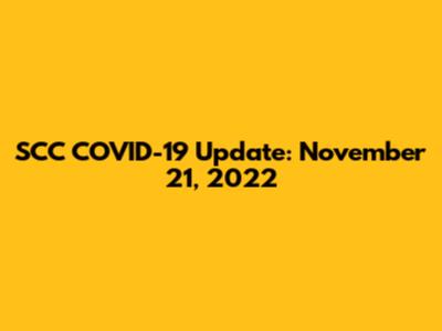 SCC COVID-19 Update: November 21, 2022