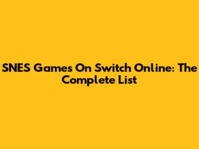 SNES Games On Switch Online: The Complete List