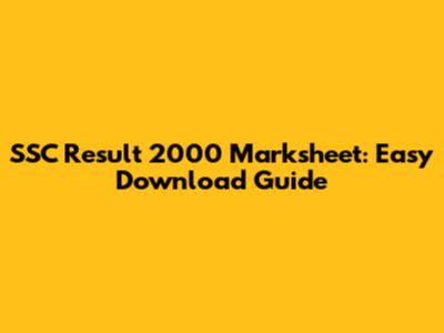 SSC Result 2000 Marksheet: Easy Download Guide