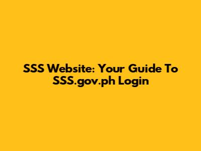 SSS Website: Your Guide To SSS.gov.ph Login