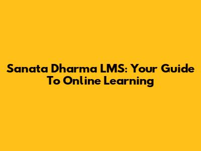 Sanata Dharma LMS: Your Guide To Online Learning