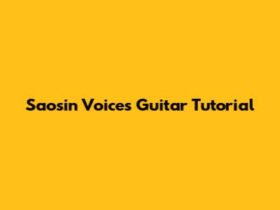 Saosin "Voices" Guitar Tutorial