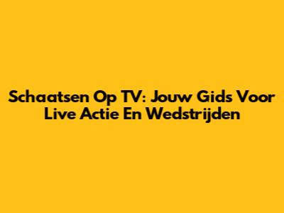 Schaatsen Op TV: Jouw Gids Voor Live Actie En Wedstrijden