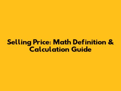 Selling Price: Math Definition & Calculation Guide