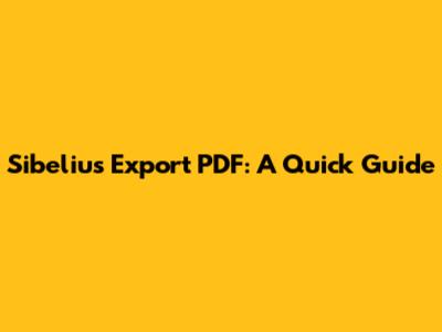 Sibelius Export PDF: A Quick Guide