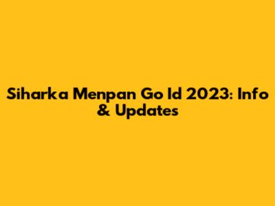 Siharka Menpan Go Id 2023: Info & Updates