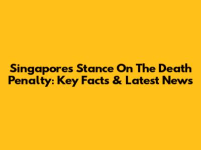 Singapore's Stance On The Death Penalty: Key Facts & Latest News