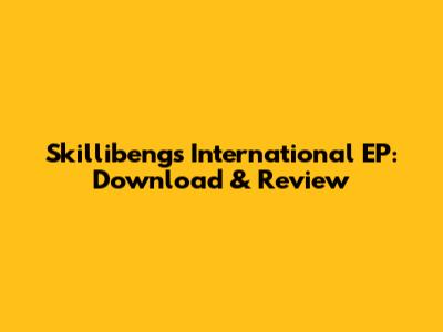 Skillibeng's 'International EP': Download & Review