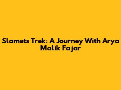 Slamet's Trek: A Journey With Arya Malik Fajar