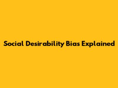 Social Desirability Bias Explained