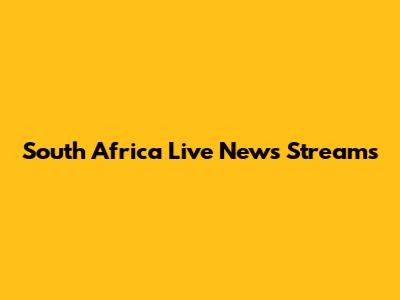 South Africa Live News Streams