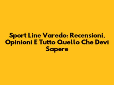 Sport Line Varedo: Recensioni, Opinioni E Tutto Quello Che Devi Sapere