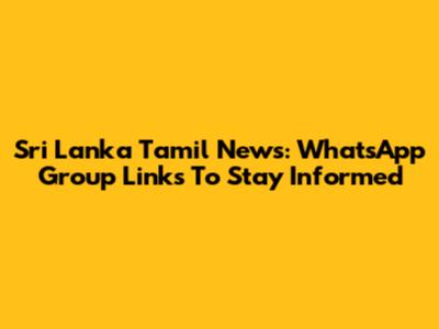 Sri Lanka Tamil News: WhatsApp Group Links To Stay Informed