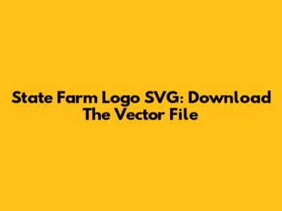 State Farm Logo SVG: Download The Vector File