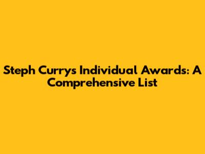 Steph Curry's Individual Awards: A Comprehensive List
